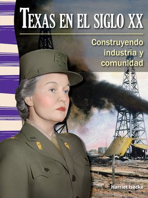cover image of Texas en el siglo XX: Construyendo industria y comunidad (Texas in the 20th Century: Building Industry and Community)
